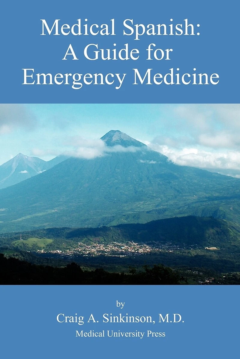 Medical Spanish: A Guide for Emergency Medicine