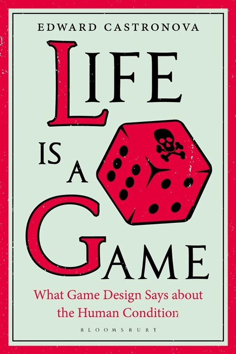 Life Is A Game: What Game Design Says About The Human Condition
