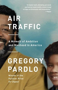 Air Traffic: A Memoir Of Ambition And Manhood America
