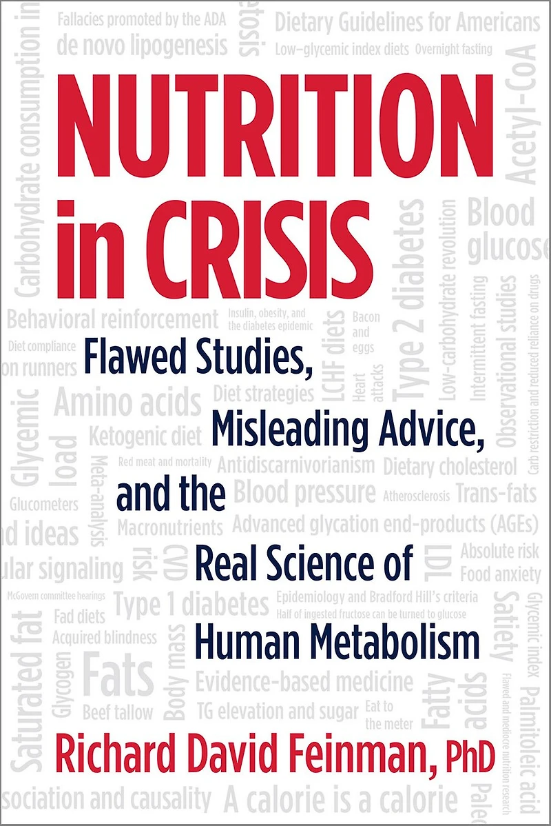 Nutrition Crisis: Flawed Studies, Misleading Advice, and the Real Science of Human Metabolism