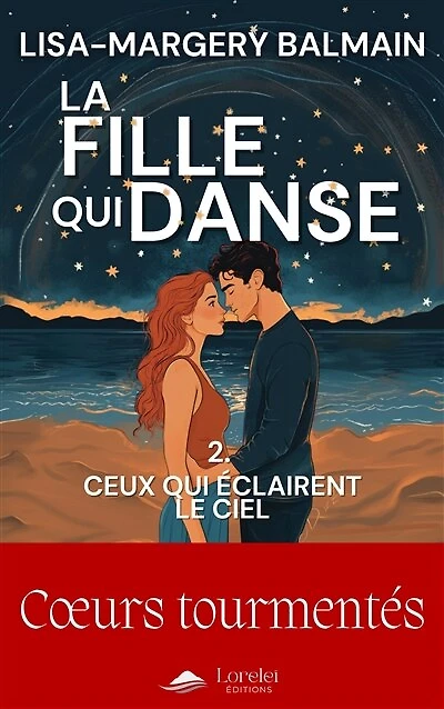 Ceux qui éclairent le ciel: La fille qui danse - tome 2