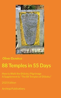 88 Temples 55 Days: How to Walk the Shikoku Pilgrimage - 2025 Edition