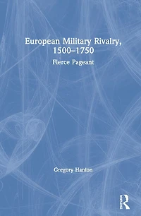 European Military Rivalry, 1500-1750: Fierce Pageant