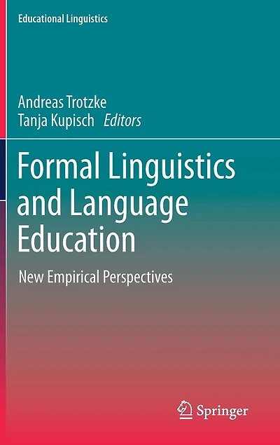 Formal Linguistics And Language Education: New Empirical Perspectives