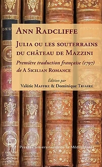 Julia ou les souterrains du château de Mazzini: Première traduction française (1797) A Sicilian Romance