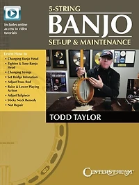 5-String Banjo Setup & Maintenance - Book with Online Video Tutorials by Todd Taylor