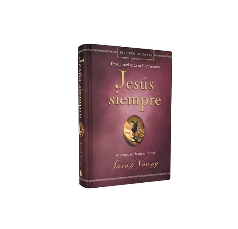 Jesús Siempre: Descubre El Gozo En Su Presencia