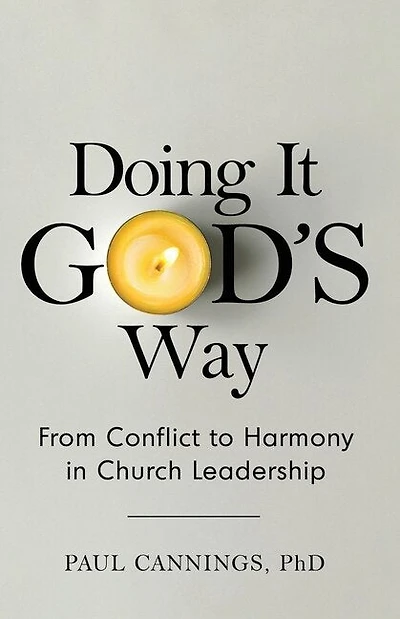 Doing it God's Way: From Conflict to Harmony in Church Leadership