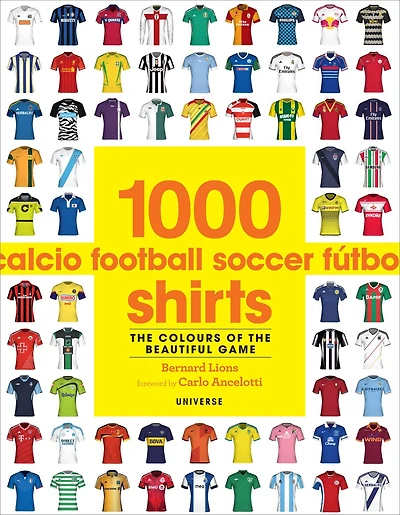 1000 Football Shirts: The Colors Of The Beautiful Game