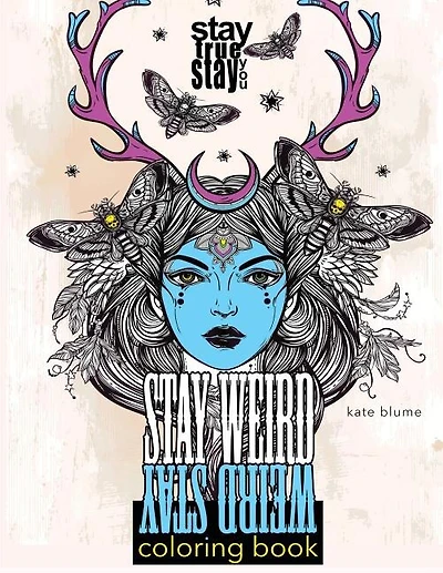 Stay Weird Coloring Book: Stay Weird: Stay True Stay You