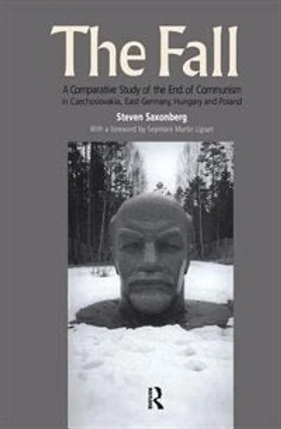 the Fall: A Comparative Study of End Communism Czechoslovakia, East Germany, Hungary and Poland