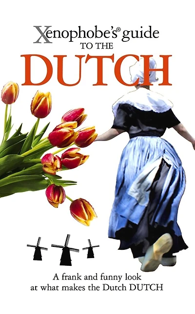 Xenophobe's Guide to the Dutch