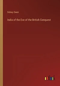 India of the Eve of the British Conquest