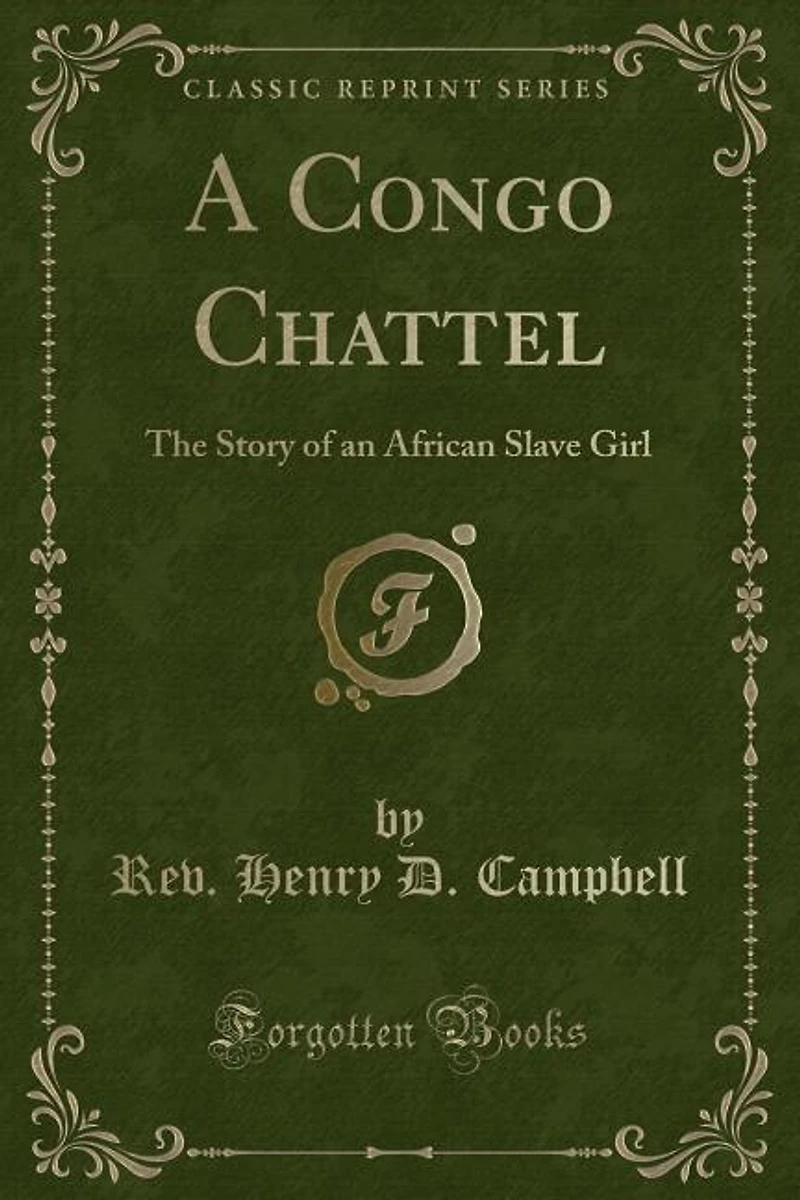 A Congo Chattel: The Story of an African Slave Girl (Classic Reprint)