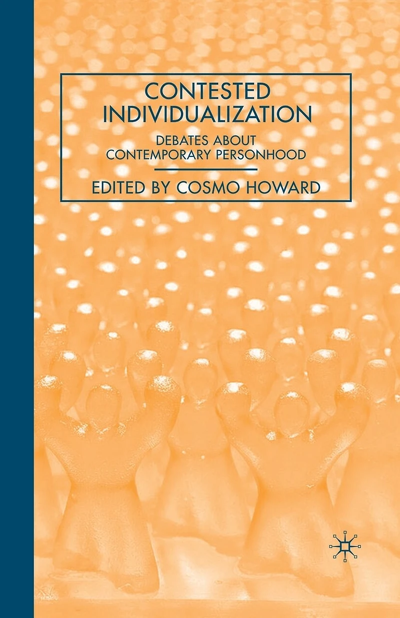 Contested Individualization: Debates About Contemporary Personhood
