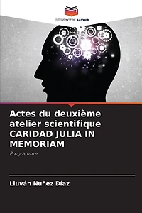 Actes du deuxième atelier scientifique CARIDAD JULIA IN MEMORIAM