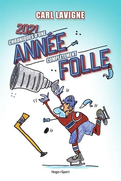 2021 Chroniques d'une année complètement folle