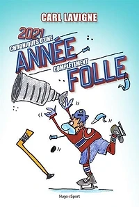 2021 Chroniques d'une année complètement folle