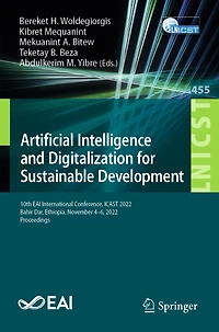 Artificial Intelligence and Digitalization for Sustainable Development: 10th EAI International Conference, ICAST 2022, Bahir Dar, Ethiopia, November 4-6, Proceedings