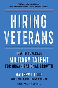 Hiring Veterans: How To Leverage Military Talent for Organizational Growth