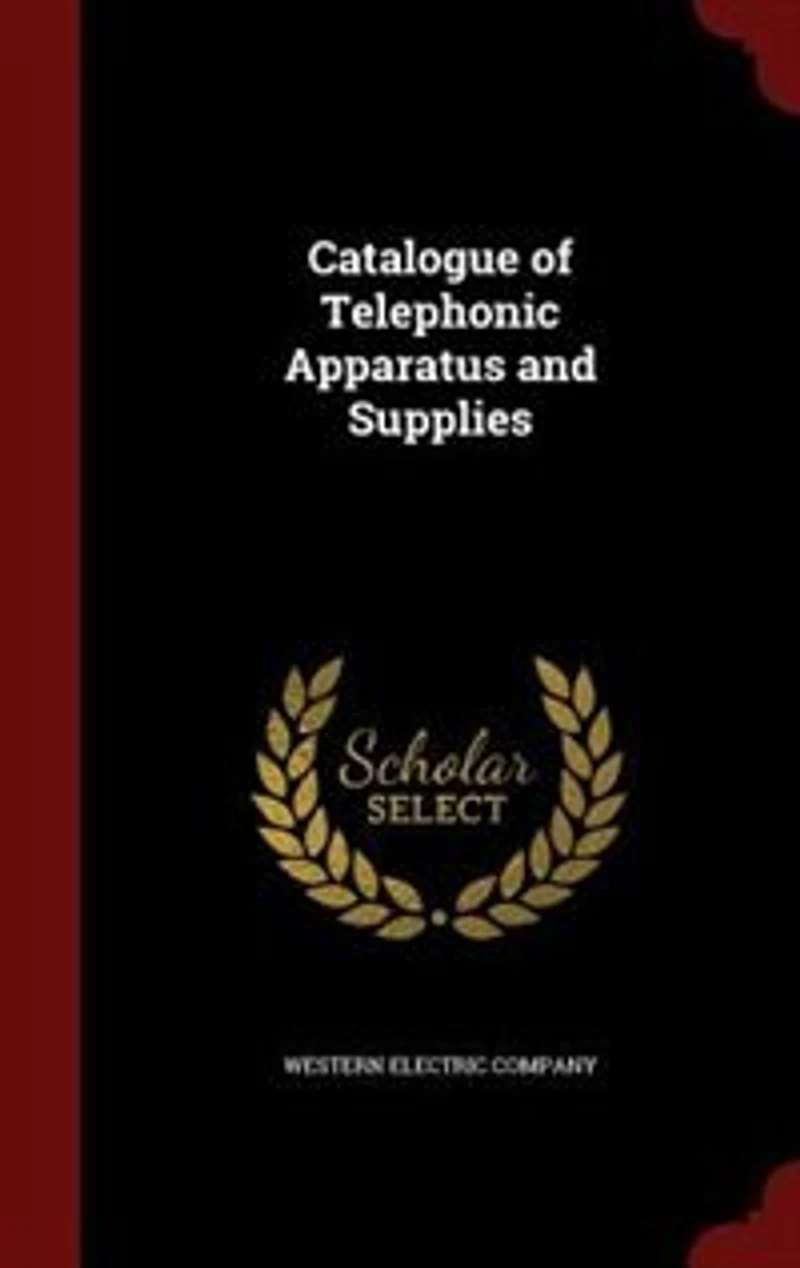 Catalogue of Telephonic Apparatus and Supplies