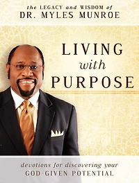 Living with Purpose: Devotions for Discovering Your God-Given Potential