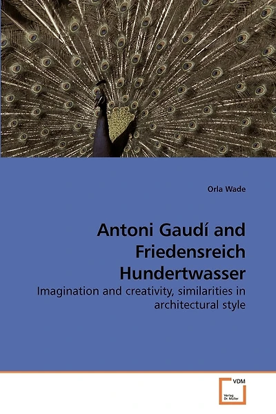 Antoni Gaudí and Friedensreich Hundertwasser