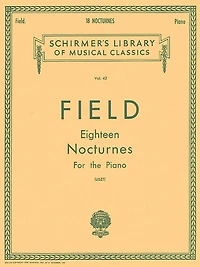 18 Nocturnes: Schirmer Library of Classics Volume 42 Piano Solo