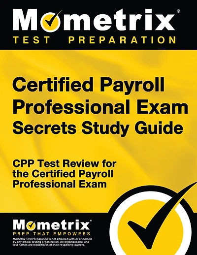 Certified Payroll Professional Exam Secrets Study Guide: Cpp Test Review For The Certified Payroll Professional Exam
