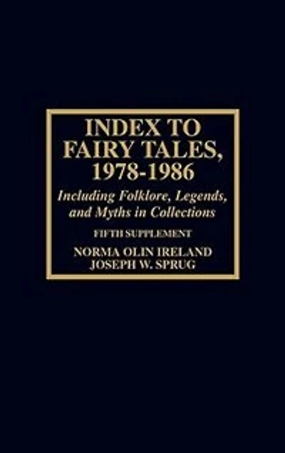Index to Fairy Tales, 1978-1986, Fifth Supplement: Including Folklore, Legends, and Myths in Collections