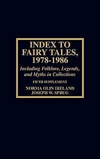 Index to Fairy Tales, 1978-1986, Fifth Supplement: Including Folklore, Legends, and Myths in Collections