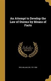 An Attempt to Develop the Law of Storms by Means Facts