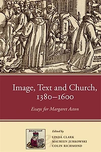 Imagem Text and Church, 1380-1600 Essays for Margaret Aston
