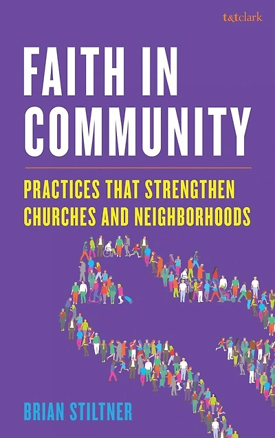 Faith in Community: Practices that Strengthen Churches and Neighborhoods