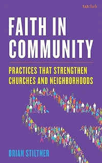 Faith in Community: Practices that Strengthen Churches and Neighborhoods