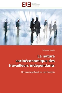 La nature socioéconomique des travailleurs indépendants: Un essai appliqué au cas français
