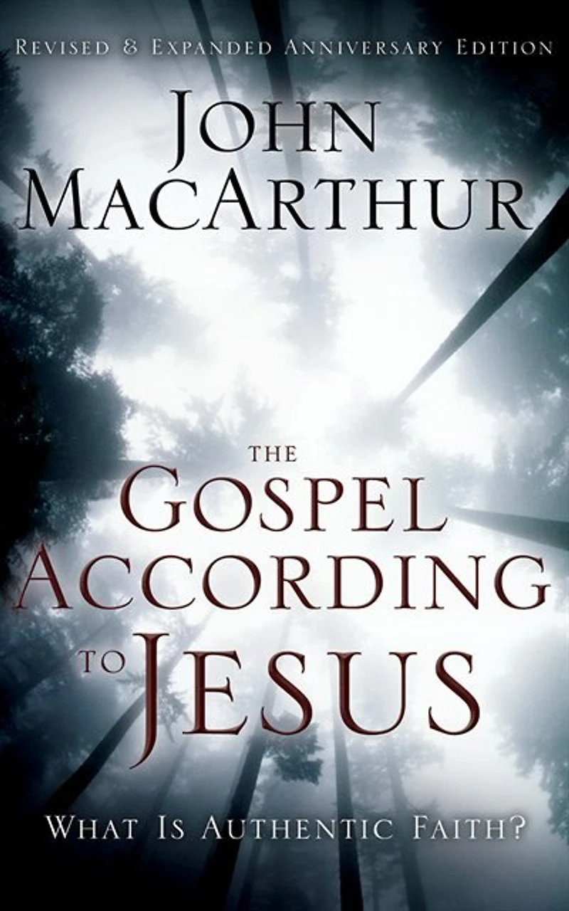 The Gospel According To Jesus: What Is Authentic Faith?