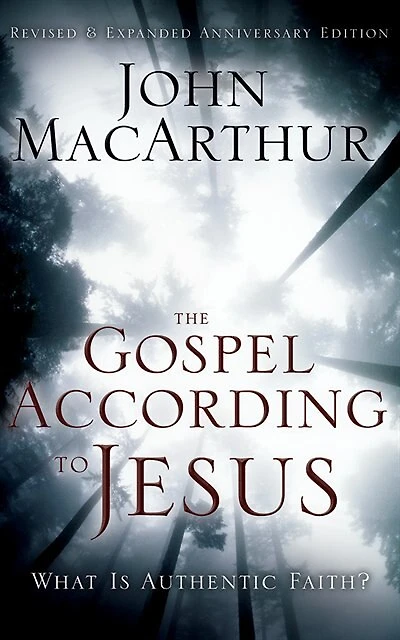 The Gospel According To Jesus: What Is Authentic Faith?