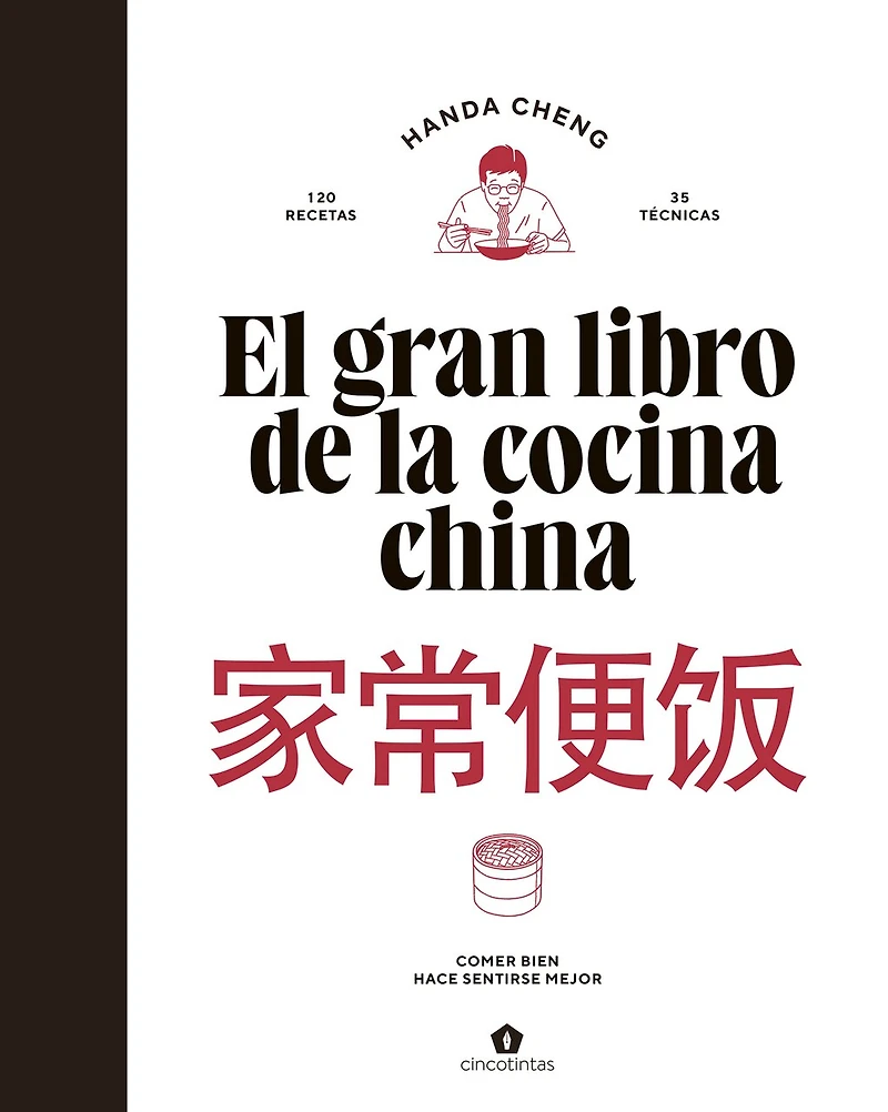 El gran libro de la cocina china / The Big Book of Chinese Cooking: Comer bien hace sentirse mejor