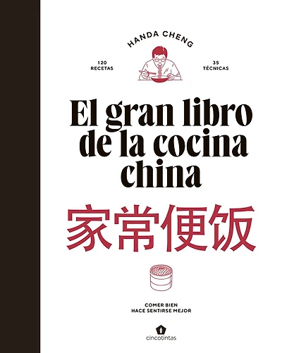 El gran libro de la cocina china / The Big Book of Chinese Cooking: Comer bien hace sentirse mejor