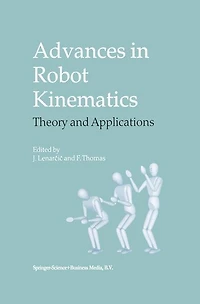 Advances in Robot Kinematics: Theory and Applications