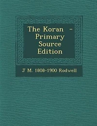 The Koran  - Primary Source Edition
