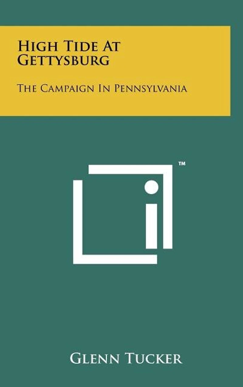 High Tide At Gettysburg: The Campaign In Pennsylvania