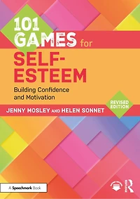101 Games for Self-Esteem: Building Confidence and Motivation