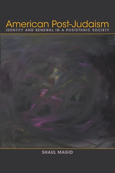 American Post-Judaism: Identity and Renewal a Postethnic Society