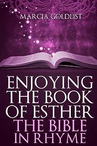 Enjoying the Book of Esther: The Bible in Rhyme