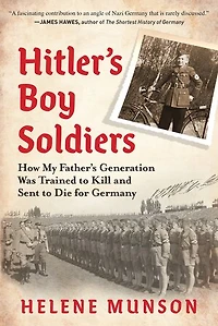 The Feldafing Boys: Uncovering My Father's Stolen Childhood at an Elite Nazi School