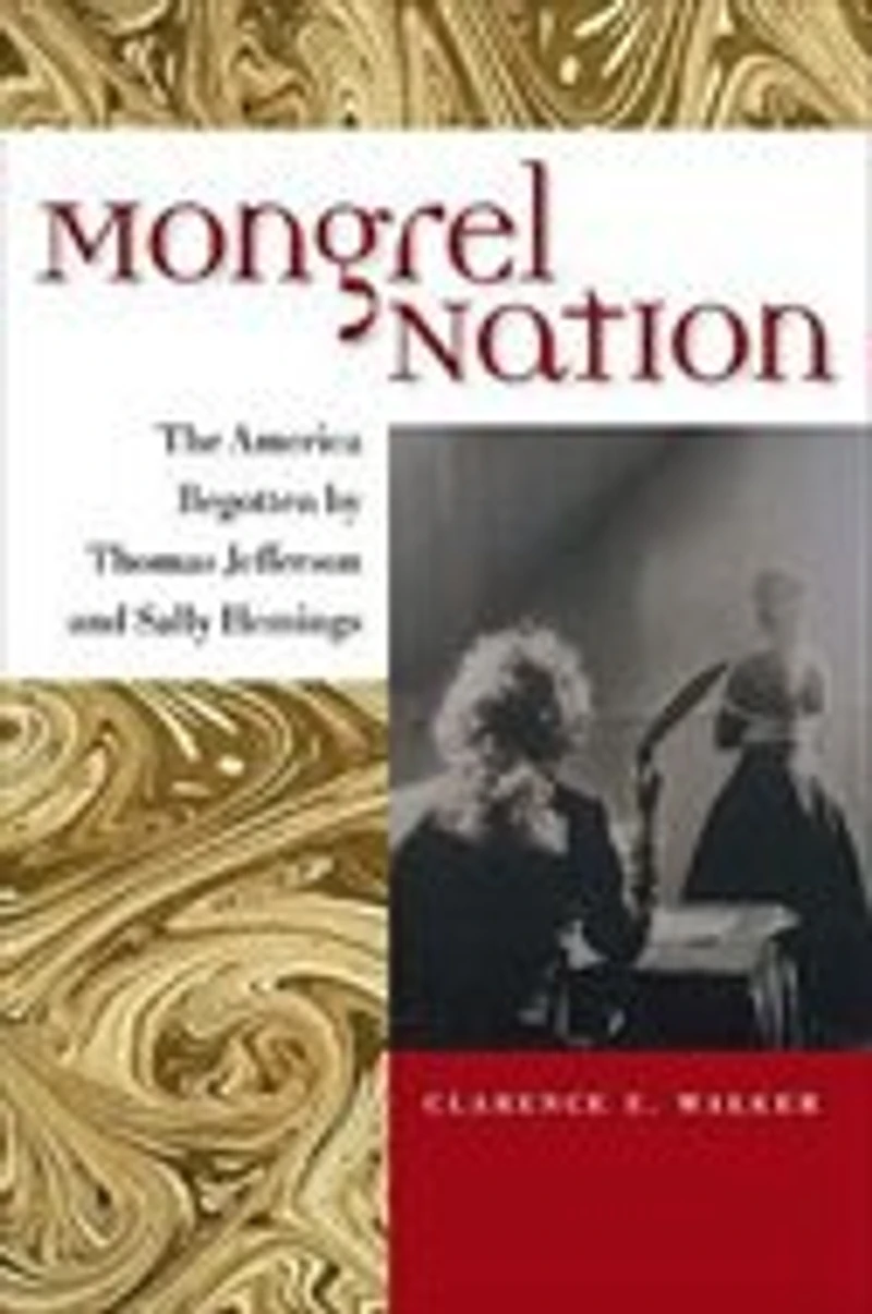 Mongrel Nation: The America Begotten By Thomas Jefferson And Sally Hemings
