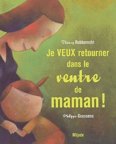 Je veux retourner dans le ventre de maman !