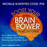 Boost Your Brain Power 60 Seconds Lib/E: The 4-Week Plan for a Sharper Mind, Better Memory, and Healthier